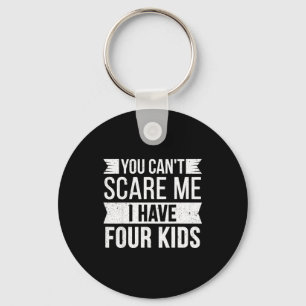 Can't scare have four kids funny joke meme vintage key ring