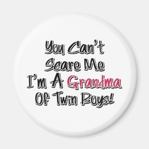 Can't Scare Me Grandma of Twin Boys Cute Quote Magnet