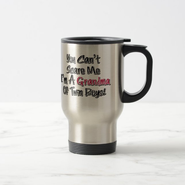 Can't Scare Me Grandma of Twin Boys Cute Quote Travel Mug (Right)