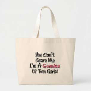 Can't Scare Me Grandma of Twin Girls Cute Quote Large Tote Bag
