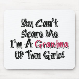 Can't Scare Me Grandma of Twin Girls Cute Quote Mouse Mat