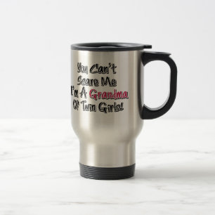 Can't Scare Me Grandma of Twin Girls Cute Quote Travel Mug