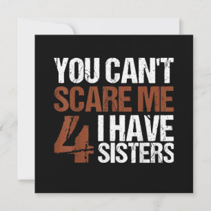 Cant Scare Me I Have Four Sisters Gift For Brother Holiday Card
