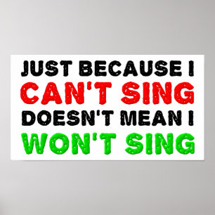 Can't Sing Won't Sing Funny Poster