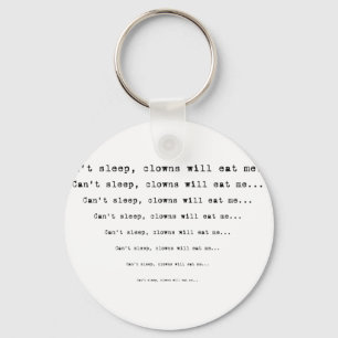Can't Sleep The Clowns Will Eat Me... Key Ring