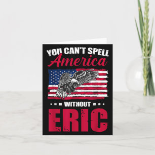 Cant Spell America W_out Eric 4th Of July For Patr Card
