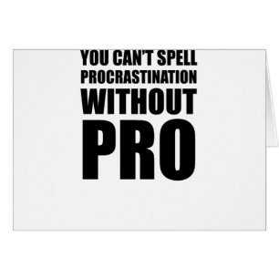 Can't Spell Procrastination