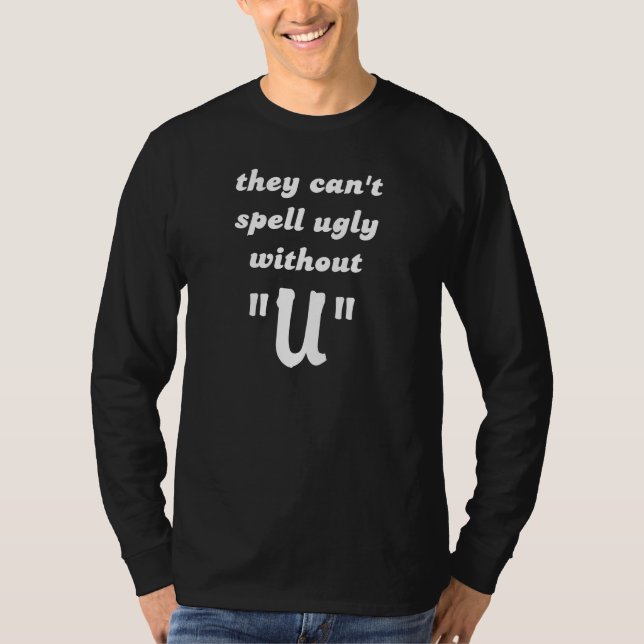 Can't Spell Ugly Funny T-Shirt Humour (Front)