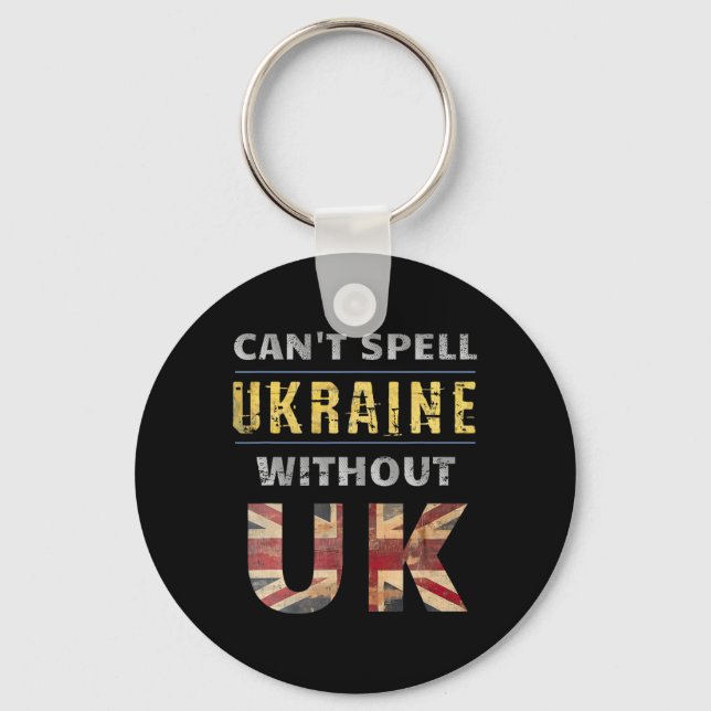 Can't Spell Ukraine Without Uk Support For Ukraini Key Ring (Front)