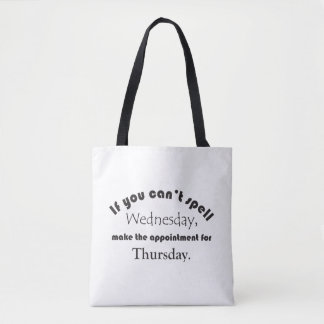 Can't Spell Wednesday Pivot Inspirational Tote Bag