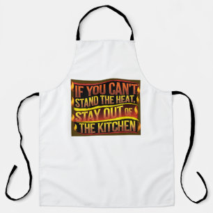 Can't Stand the Heat Apron - Bold & Fierce