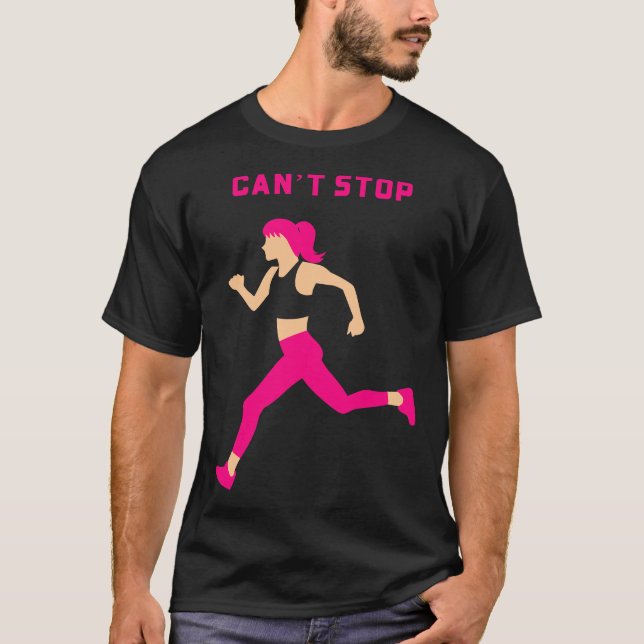 Cant Stop 1 T-Shirt (Front)