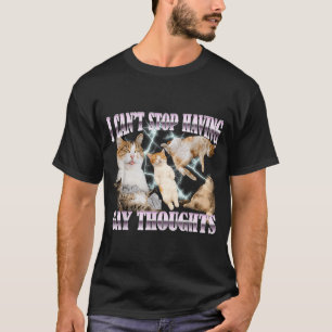 Cant Stop Having Gay Thoughts Funny Cat Meme T-Shirt