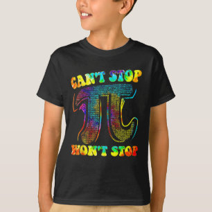 Can't Stop Pi Shirt Wont Stop Math Pi Day Funny Ma