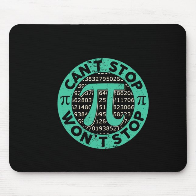 Can't Stop Pi Wont Stop Math Pi Day Funny Math Tea Mouse Mat (Front)