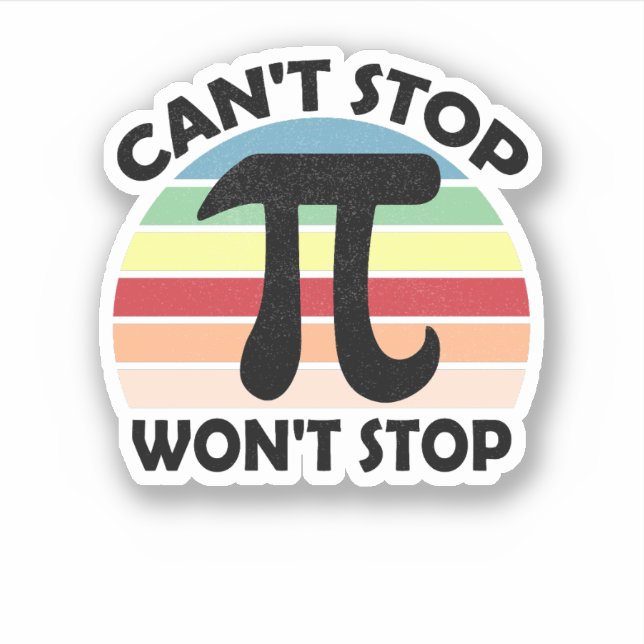 Can't Stop Pi Won't Stop Math Pi Day Funny Maths  (Front)