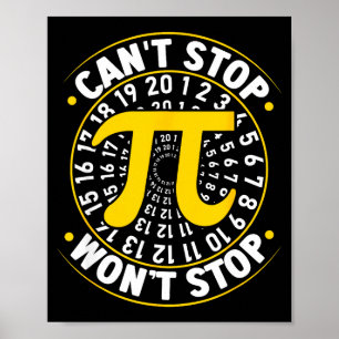Cant Stop Pi Wont Stop Math Pi Day Funny Maths Clu Poster