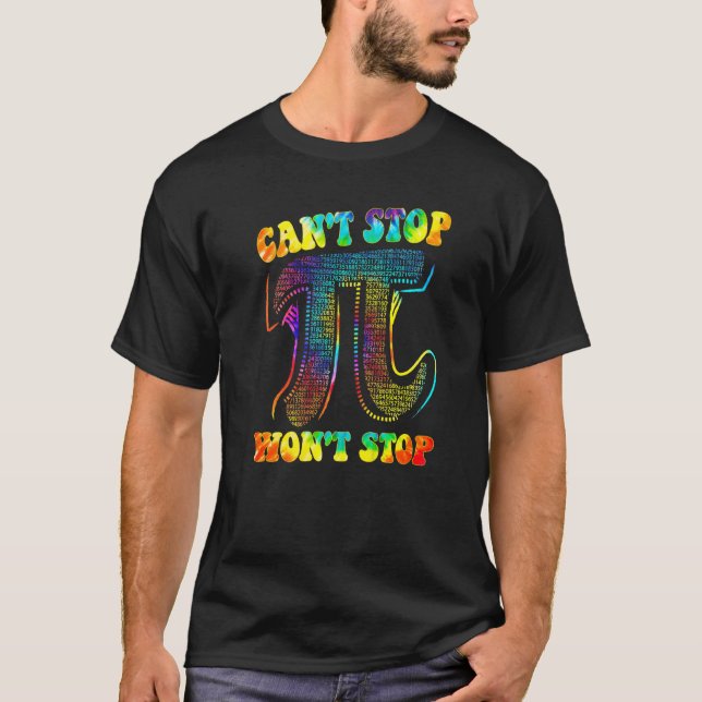 Can't Stop Pi  Won't Stop Math Pi Day Funny Maths  T-Shirt (Front)