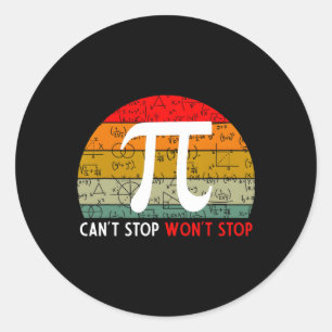 Can't Stop Pi Wont Stop Pi Day Vintage Retro Math Classic Round Sticker