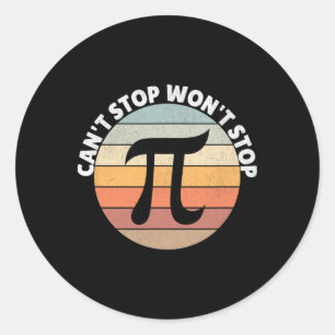 Can't Stop Pi Wont Stop Pi Day Vintage Retro Math Classic Round Sticker