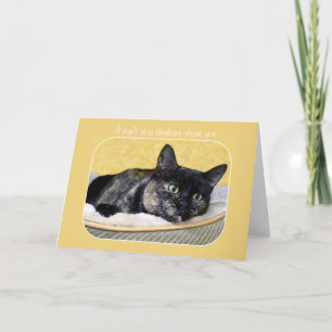 Can't Stop Thinking About You Tortoiseshell Cat Card