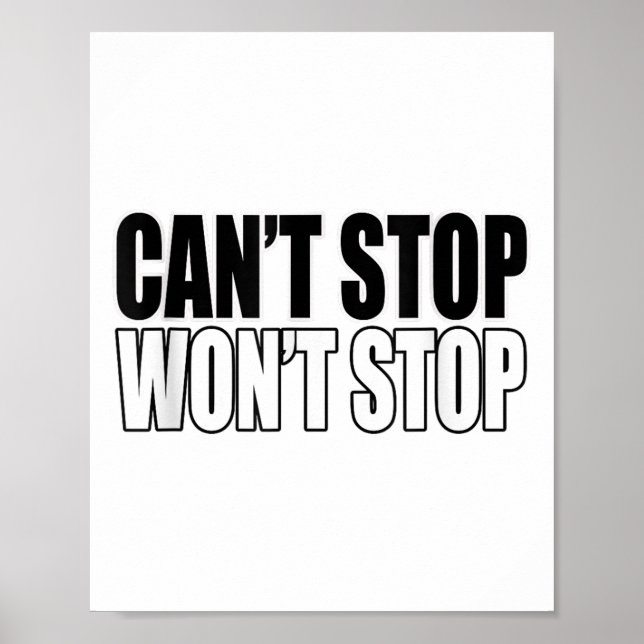 Can't Stop Won't Stop Motivational  Poster (Front)