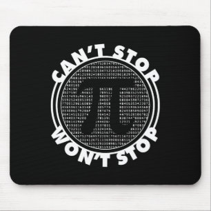 Can't Stop Wont Stop National Pi Day Mouse Mat