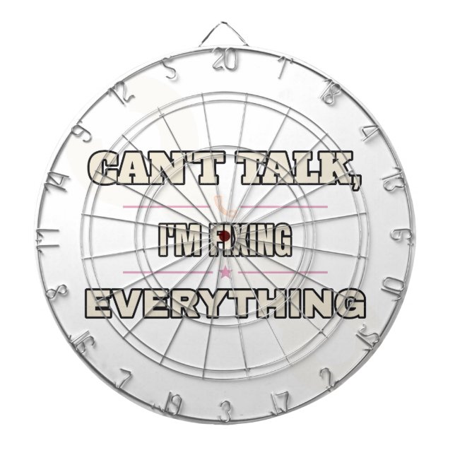 Can't Talk, I'm Fixing Everything — Dartboard (Front)