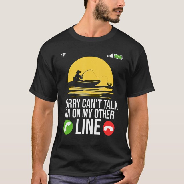 Can't Talk I'm On My Other Line Lures Fishing T-Shirt (Front)