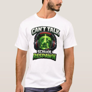 Can't Talk School Respawn Gamer Back To School T-Shirt