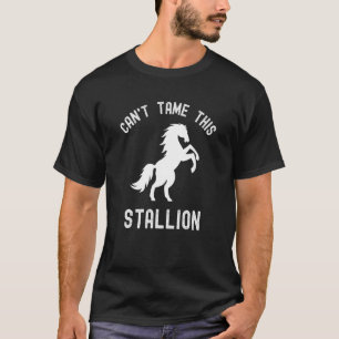 Can't Tame This Stallion Horse Wild Horse T-Shirt
