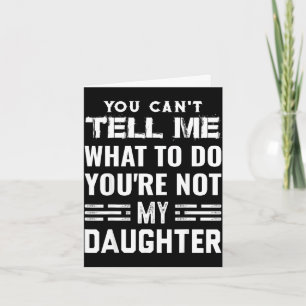 Can't tell what to do not daughter joke card