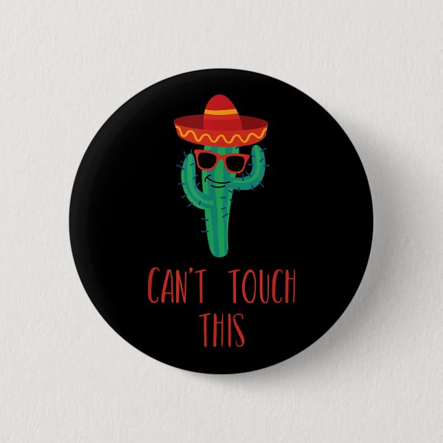 Can't Touch This Cactus  6 Cm Round Badge (Front)