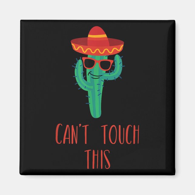 Can't Touch This Cactus  Magnet (Front)