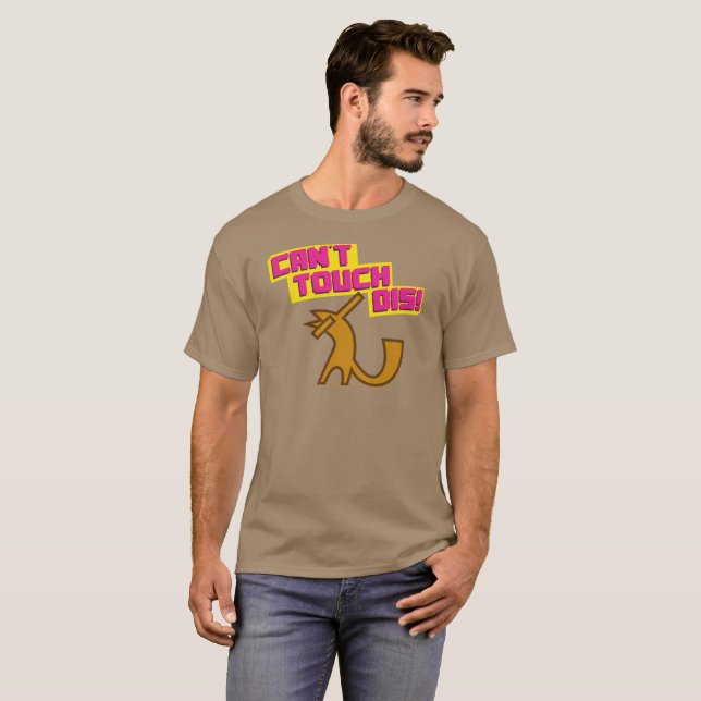 Can't touch this! T-Shirt (Front Full)
