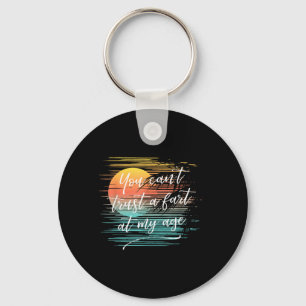 Cant Trust A Fart At Age Birthday Cruise Graphic Key Ring