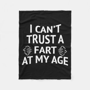 Cant Trust A Fart At Age Fun Birthday Quote Joke Fleece Blanket