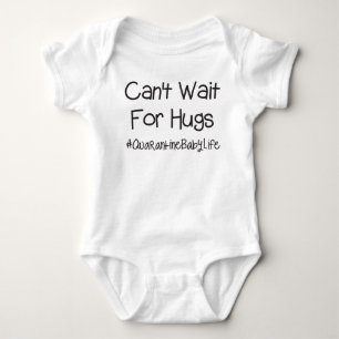 Can't Wait For Hugs #QuarantineBabyLife Baby Bodysuit