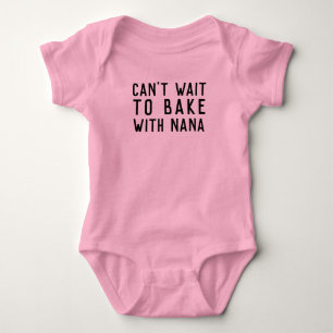 Can't Wait To Bake With Nana Baking Baby Bodysuit