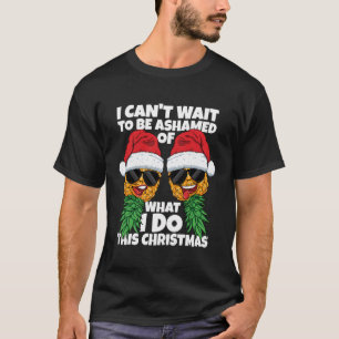 Can'T Wait To Be Ashamed Christmas Pineapple Swing T-Shirt