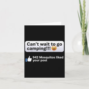 Can't Wait To Go Camng 942 Mosquitos Liked Your St Card