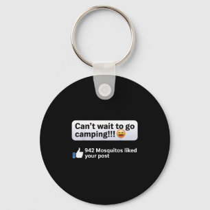 Can't Wait To Go Camng 942 Mosquitos Liked Your St Key Ring