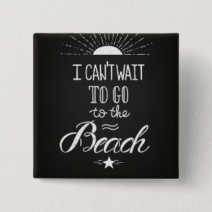 Can'T Wait To Go To The Beach 15 Cm Square Badge