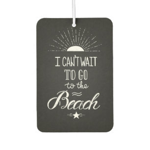 Can'T Wait To Go To The Beach Car Air Freshener