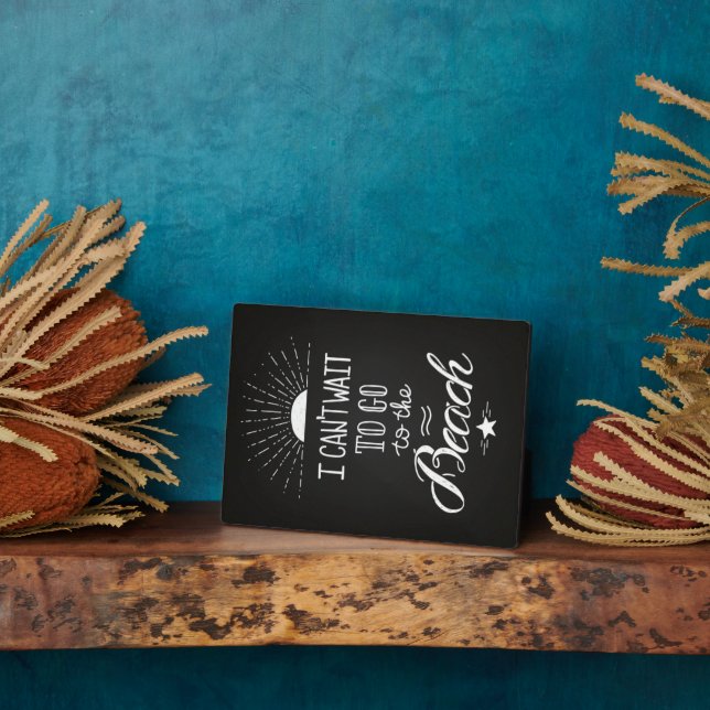 Can'T Wait To Go To The Beach Plaque (Side)