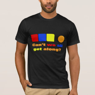 Can't We All Get Along T-shirt
