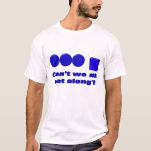 Can't We All Get Along T-shirt