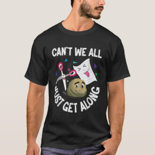 Cant We All Just Get Along Funny Rock Paper Scisso T-Shirt