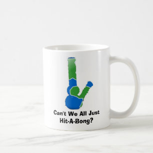 Can't We All Just Hit-A-Bong? Coffee Mug