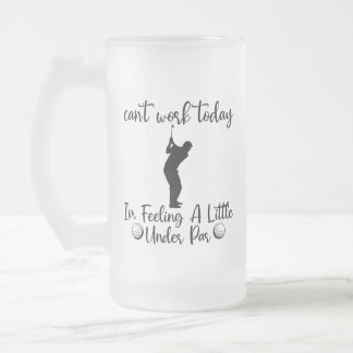 CAN'T WORK PLAYING GOLF FROSTED GLASS BEER MUG